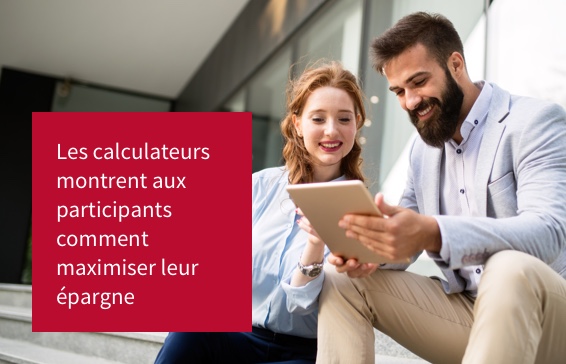 Les calculateurs montrent aux participants comment maximiser leur épargnez